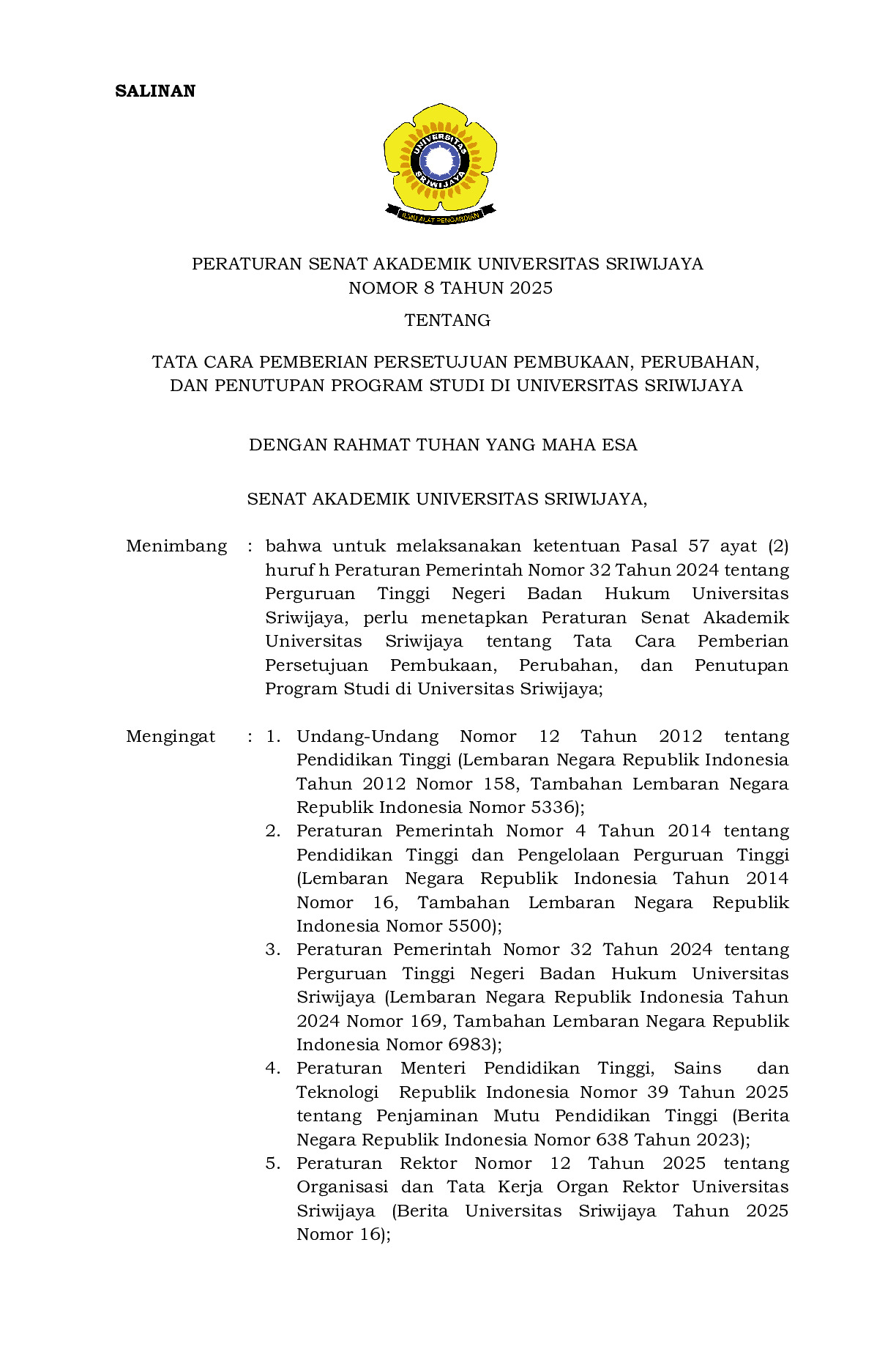 Peraturan Senat Akademik Universitas Sriwijaya Nomor 8 Tahun 2025 Sriwijaya tentang Tata Cara Pemberian Persetujuan Pembukaan, Perubahan, dan Penutupan Program Studi di Universitas Sriwijaya