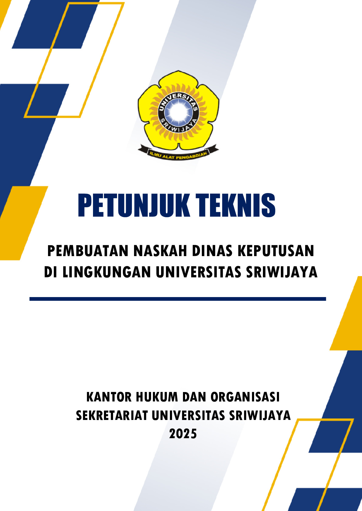 Petunjuk Teknis Pembuatan Naskah Dinas Keputusan di Lingkungan Universitas Sriwijaya